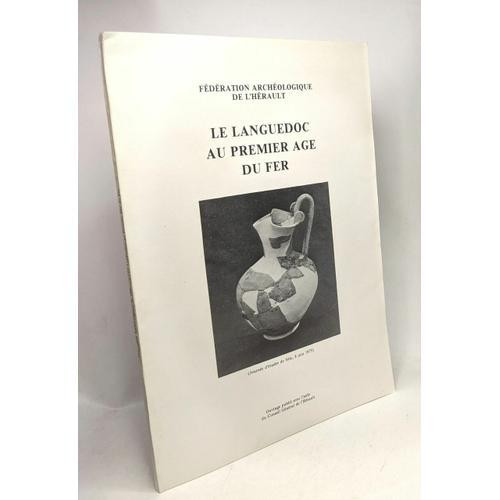 Le Languedoc Au Premier Âge Du Fer - Fédération Archéologique De L'... on Productcaster.