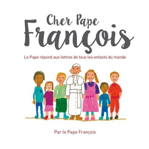 Cher Pape Francois - Le Pape François Répond Aux Questions De Tous ... on Productcaster.