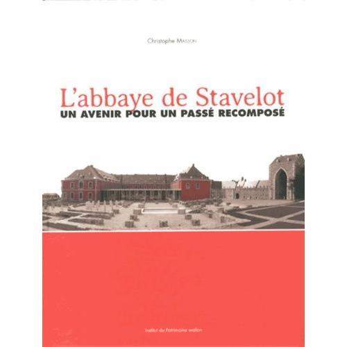 L'abbaye De Stavelot - Un Avenir Pour Un Passé Recomposé on Productcaster.