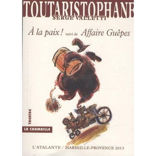 Toutaristophane - Tome 4, A La Paix ! Suivi De Affaire Guêpes on Productcaster.