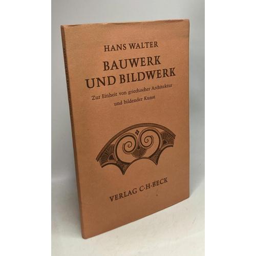 Bauwerk Und Bildwerk Zur Einheit Von Griechischer Architektur Und B... on Productcaster.