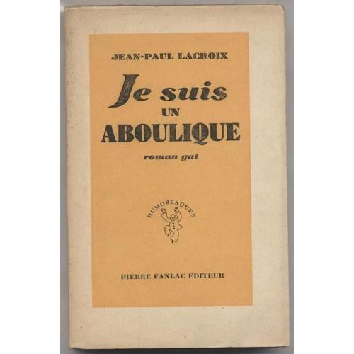 Je Suis Un Aboulique - Roman Gai Eo 1946 Numéroté Sur Vélin on Productcaster.