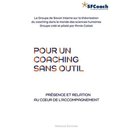 Pour Un Coaching Sans Outil - Présence Et Relation Au Coeur De L'ac... on Productcaster.