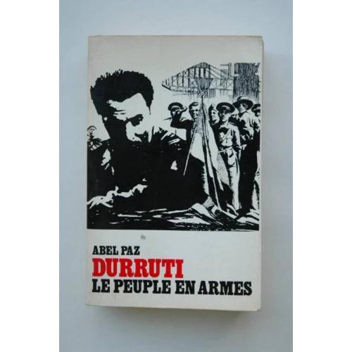 Durruti, Le Peuple En Armes / Abel Paz ; Traduit De Lespagnol on Productcaster.