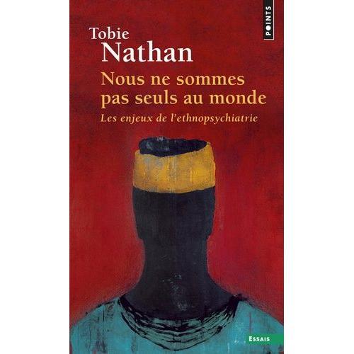 Nous Ne Sommes Pas Seuls Au Monde - Les Enjeux De L'ethnopsychiatrie on Productcaster.