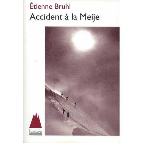 Accident À La Meije - Étienne Bruhl - Hoëbeke - 1998 on Productcaster.