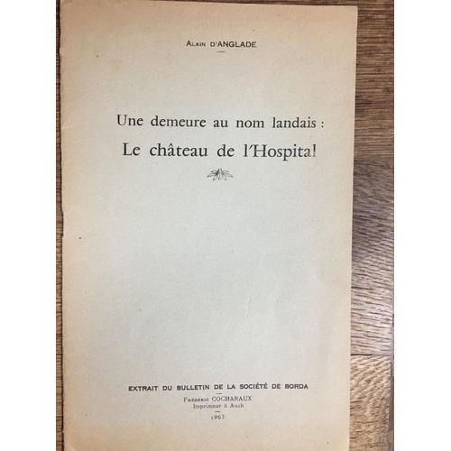 Une Demeure Au Nom Landais : Le Château De L'hospital on Productcaster.