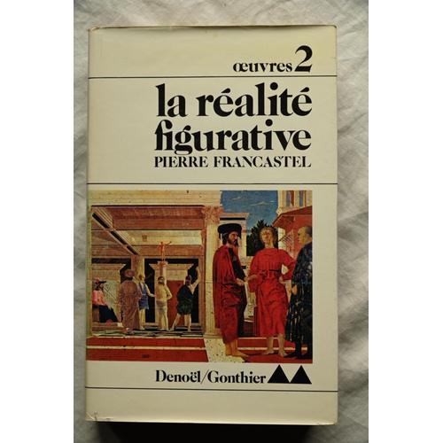 Pierre Francastel, Oeuvres 2 : La Réalité Figurative, Denoël / Gont... on Productcaster.