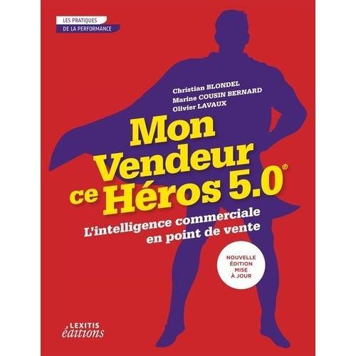 Mon Vendeur Ce Héros 5.0 - L'intelligence Commerciale En Point De V... on Productcaster.