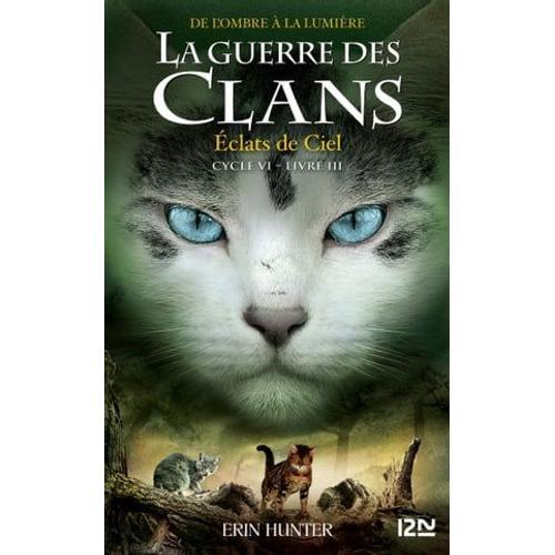 La Guerre Des Clans, Cycle Vi - Tome 03 : Éclats De Ciel on Productcaster.