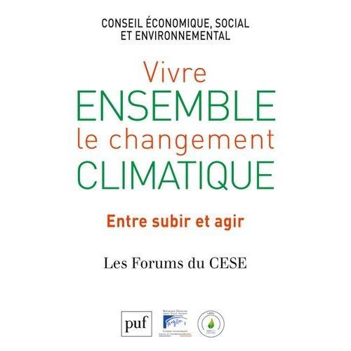 Vivre Ensemble Le Changement Climatique - Entre Subir Et Agir on Productcaster.