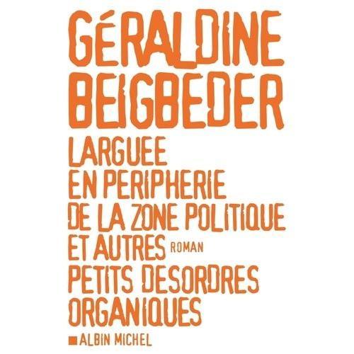 Larguée En Périphérie De La Zone Politique Et Autres Petits Désordr... on Productcaster.