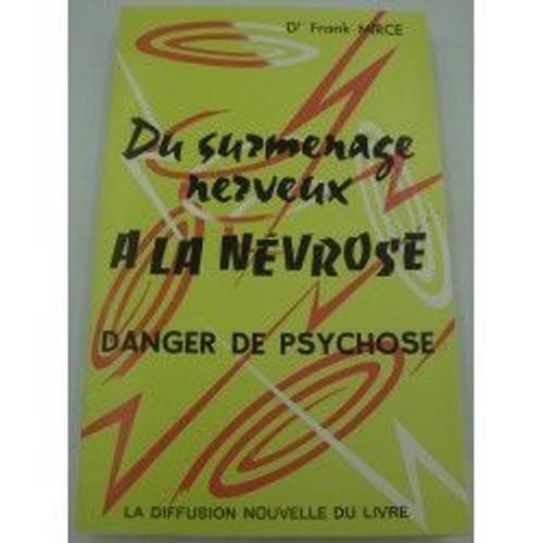 Dr Frank Mirce - Du Surmenage Nerveux À La Névrose - Danger De Psyc... on Productcaster.