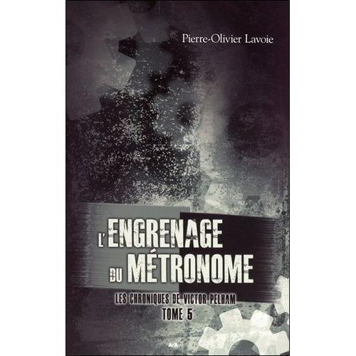 Les Chroniques De Victor Pelham Tome 5 - L'engrenage Du Métronome on Productcaster.