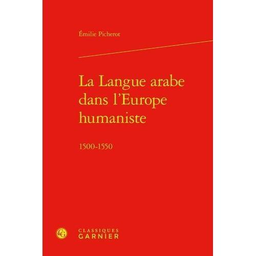 La Langue Arabe Dans L'europe Humaniste - 1500-1550 on Productcaster.