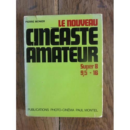 Le Nouveau Cinéaste Amateur. Super 8 - 9,5 -16 De Pierre Monier. Ed... on Productcaster.