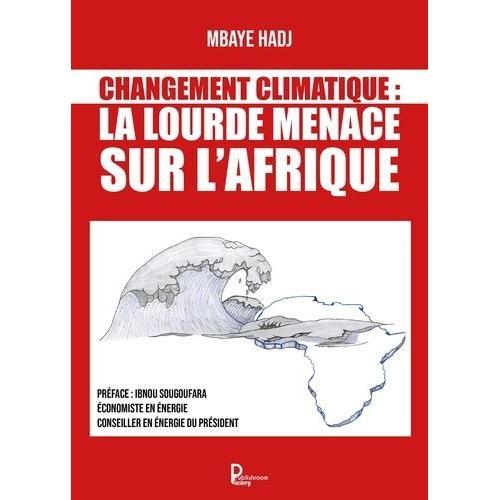 Changement Climatique - La Lourde Menace Sur L'afrique on Productcaster.