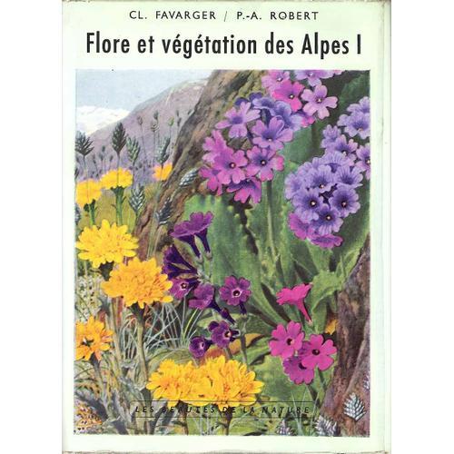 Flore Et Vegetation Des Alpes 1 - C. Favarger - Delachaux Et Niestlé on Productcaster.