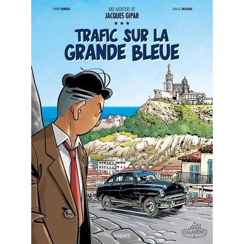 Une Aventure De Jacques Gipar Tome 5 - Trafic Sur La Grande Bleue on Productcaster.