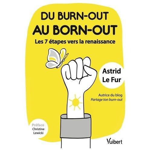 Du Burn-Out Au Born-Out - Les 7 Étapes Jusqu'à La Renaissance on Productcaster.