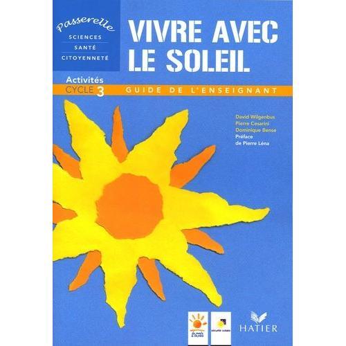 Vivre Avec Le Soleil - Activités Cycle 3 - Guide De L'enseignant on Productcaster.