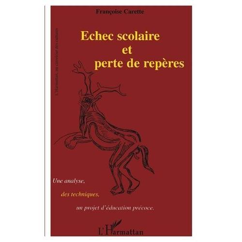 Echec Scolaire Et Perte De Repères - Une Analyse, Des Techniques, U... on Productcaster.