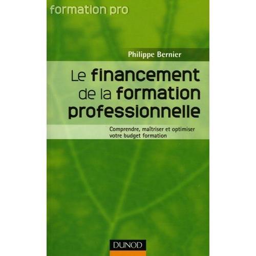 Le Financement De La Formation Professionnelle - Comprendre, Maîtri... on Productcaster.