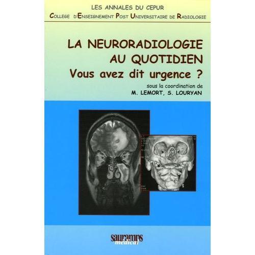 La Neuroradiologie Au Quotidien - Vous Avez Dit Urgence ? on Productcaster.