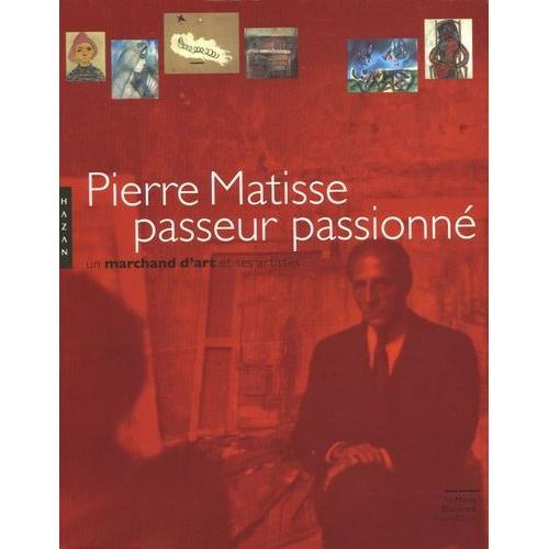 Pierre Matisse Passeur Passionné - Un Marchand D'art Et Ses Artistes on Productcaster.