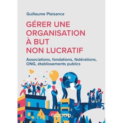 Gérer Une Organisation À But Non Lucratif - Associations, Fondation... on Productcaster.