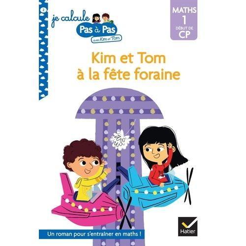 Je Calcule Pas À Pas Avec Kim Et Tom Tome 2 - La Fête Foraine - Mat... on Productcaster.