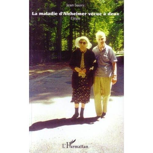 La Maladie D'alzheimer Vécue À Deux (1996-2006) - Elégie on Productcaster.