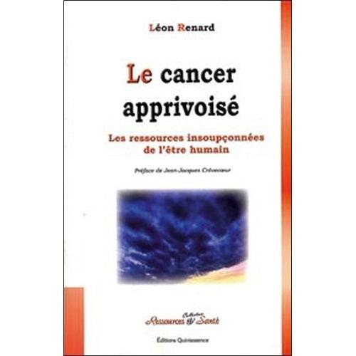 Le Cancer Apprivoisé - Les Ressources Insoupçonnées De L'être Humain on Productcaster.