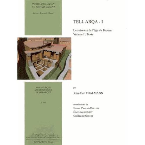 Tell Arqa I, Les Niveaux De L'âge Du Bronze - Volume 1, Texte on Productcaster.