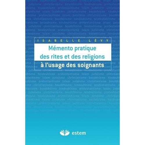 Mémento Pratique Des Rites Et Des Religions À L'usage Des Soignants on Productcaster.