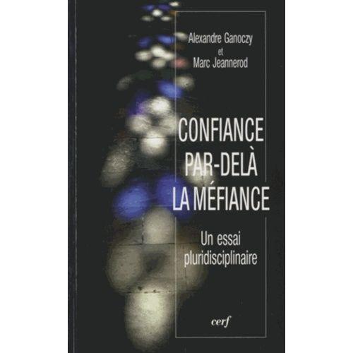 Confiance Par-Delà La Méfiance - Un Essai Pluridisciplinaire on Productcaster.