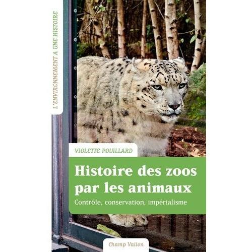 Histoire Des Zoos Par Les Animaux - Impérialisme, Contrôle, Conserv... on Productcaster.