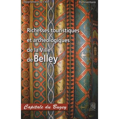 Richesses Touristiques Et Archéologiques De La Ville De Belley on Productcaster.