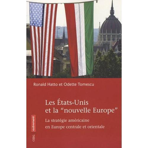 Les Etats-Unis Et La "Nouvelle Europe - La Stratégie Américaine En ... on Productcaster.