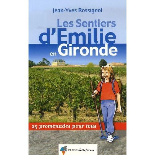 Les Sentiers D'emilie En Gironde - 25 Promenades Pour Tous on Productcaster.