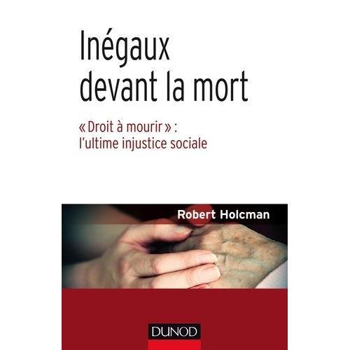 Inégaux Devant La Mort - Droit À Mourir" : L'ultime Injustice Sociale on Productcaster.