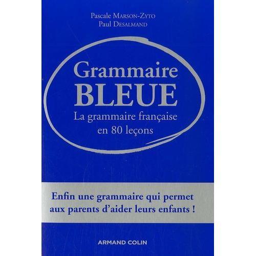 Grammaire Bleue - La Grammaire Française En 80 Leçons on Productcaster.