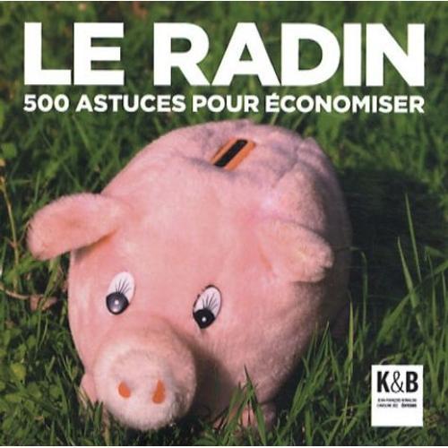 Le Radin - 500 Astuces Pour Économiser on Productcaster.