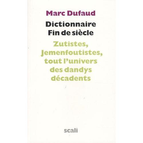 Dictionnaire Fin De Siècle on Productcaster.