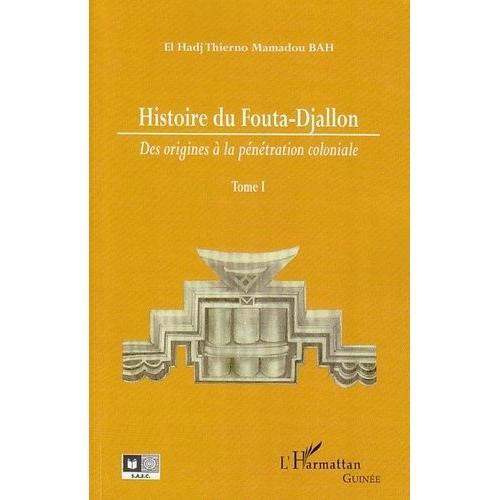 Histoire Du Fouta-Djallon - Des Origines À La Pénétration Coloniale... on Productcaster.