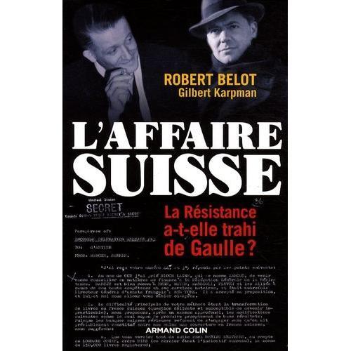 L'affaire Suisse - La Résistance A-T-Elle Trahi De Gaulle ? (1943-1... on Productcaster.