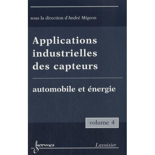 Applications Industrielles Des Capteurs - Volume 4, Automobile Et É... on Productcaster.