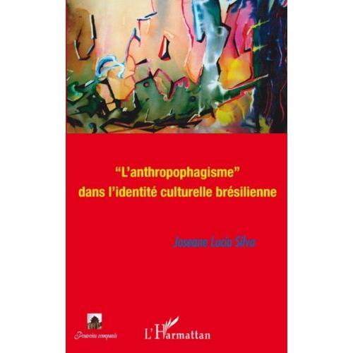 L'anthropophagisme" Dans L'identité Culturelle Brésilienne on Productcaster.