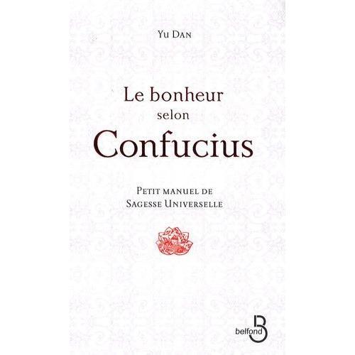 Le Bonheur Selon Confucius - Petit Manuel De Sagesse Universelle on Productcaster.