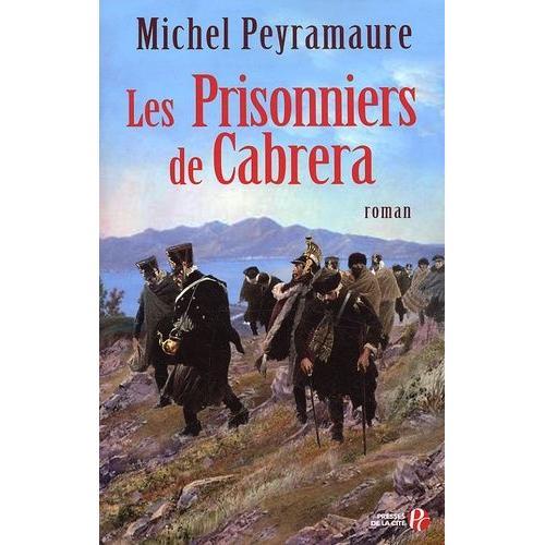 Les Prisonniers De Cabrera - L'exil Forcé Des Soldats De Napoléon on Productcaster.